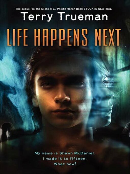 Title details for Life Happens Next by Terry Trueman - Wait list